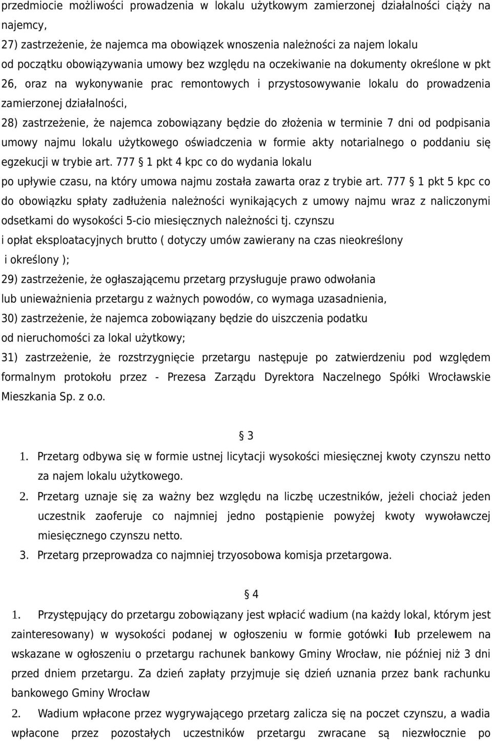 zastrzeżenie, że najemca zobowiązany będzie do złożenia w terminie 7 dni od podpisania umowy najmu lokalu użytkowego oświadczenia w formie akty notarialnego o poddaniu się egzekucji w trybie art.