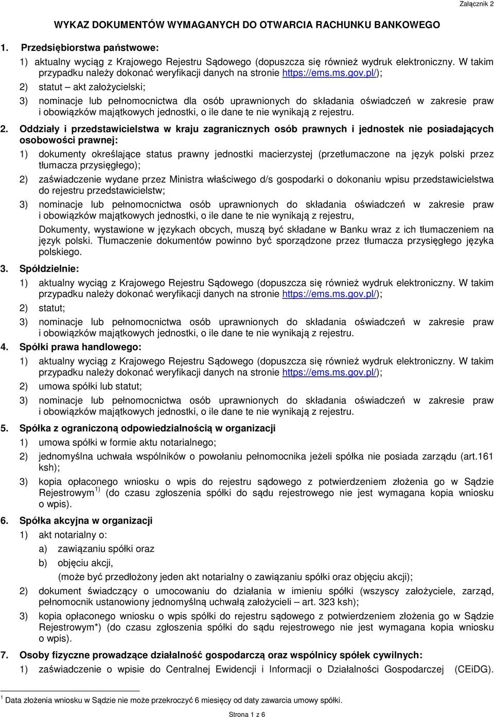 Oddziały i przedstawicielstwa w kraju zagranicznych osób prawnych i jednostek nie posiadających osobowości prawnej: 1) dokumenty określające status prawny jednostki macierzystej (przetłumaczone na