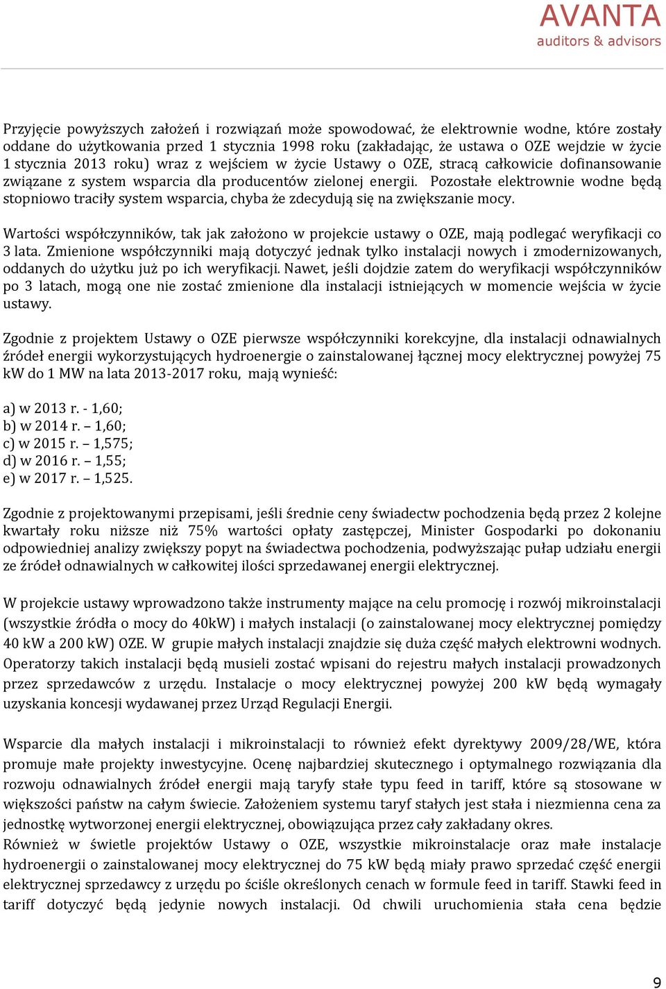 Pozostałe elektrownie wodne będą stopniowo traciły system wsparcia, chyba że zdecydują się na zwiększanie mocy.