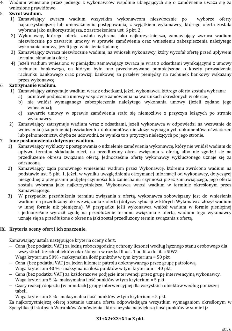 najkorzystniejsza, z zastrzeżeniem ust. 6 pkt.