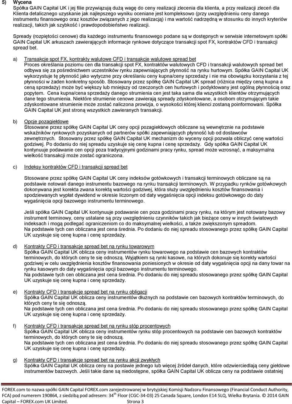 szybkość i prawdopodobieństwo realizacji.