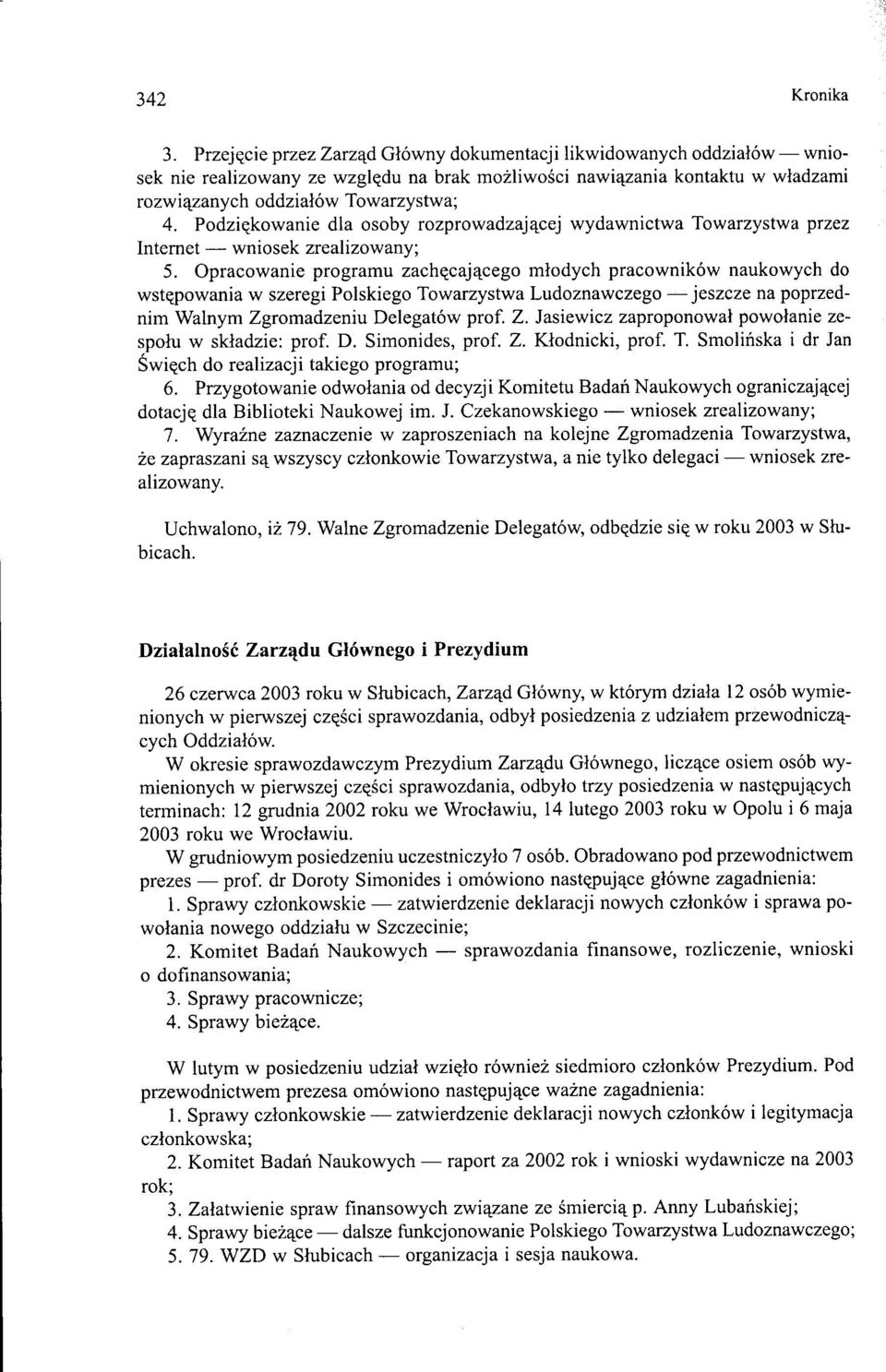 Podziękowanie dla osoby rozprowadzającej wydawnictwa Towarzystwa przez Internet - wniosek zrealizowany; 5.