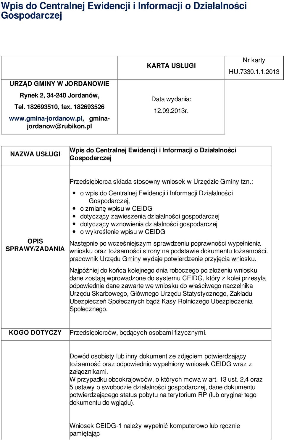 : o wpis do Centralnej Ewidencji i Informacji Działalności Gospodarczej, o zmianę wpisu w CEIDG dotyczący zawieszenia działalności gospodarczej dotyczący wznowienia działalności gospodarczej o