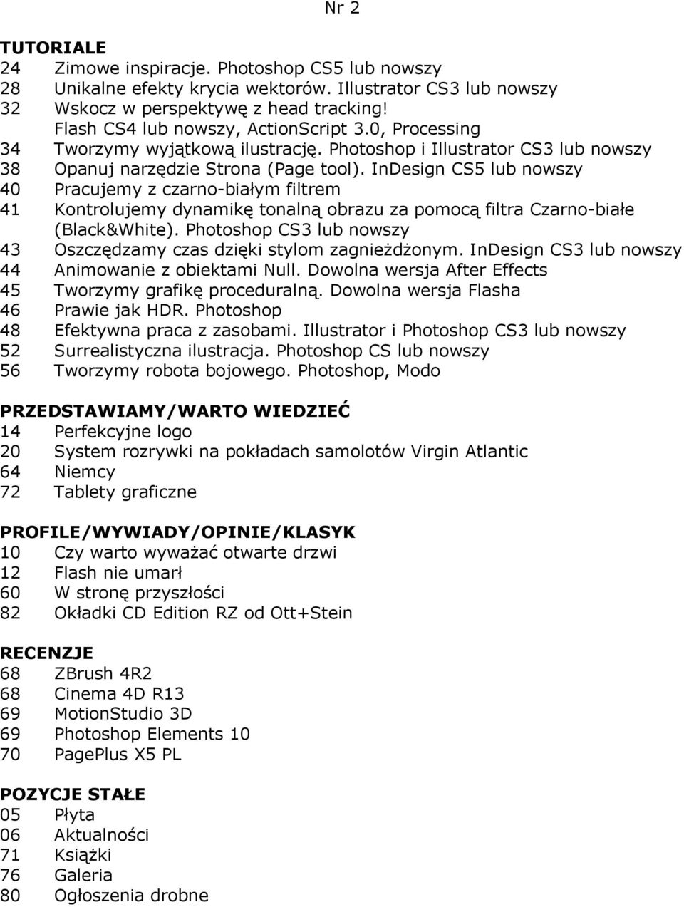 InDesign CS5 lub 40 Pracujemy z czarno-białym filtrem 41 Kontrolujemy dynamikę tonalną obrazu za pomocą filtra Czarno-białe (Black&White).