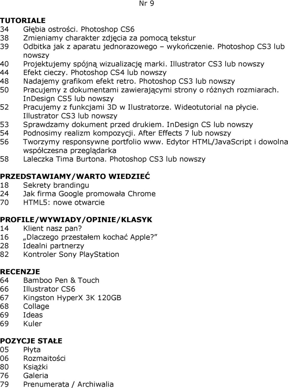 InDesign CS5 lub 52 Pracujemy z funkcjami 3D w Ilustratorze. Wideotutorial na płycie. Illustrator CS3 lub 53 Sprawdzamy dokument przed drukiem. InDesign CS lub 54 Podnosimy realizm kompozycji.