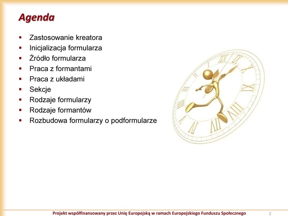 formularzy Rodzaje formantów Rozbudowa formularzy o podformularze