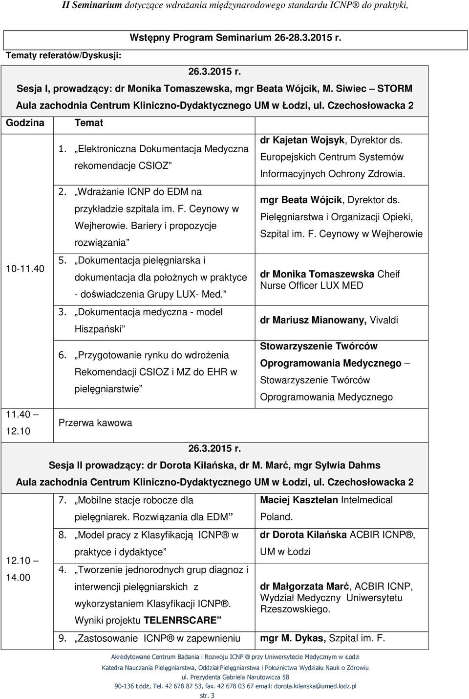 Wdrażanie ICNP do EDM na przykładzie szpitala im. F. Ceynowy w Wejherowie. Bariery i propozycje rozwiązania 5.