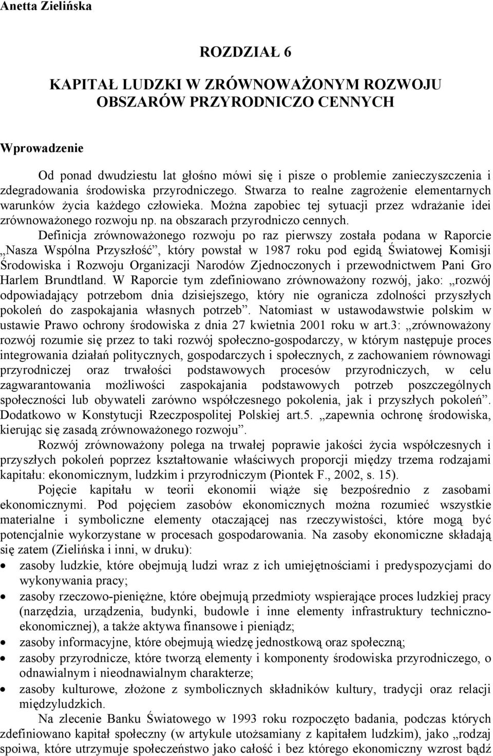na obszarach przyrodniczo cennych.