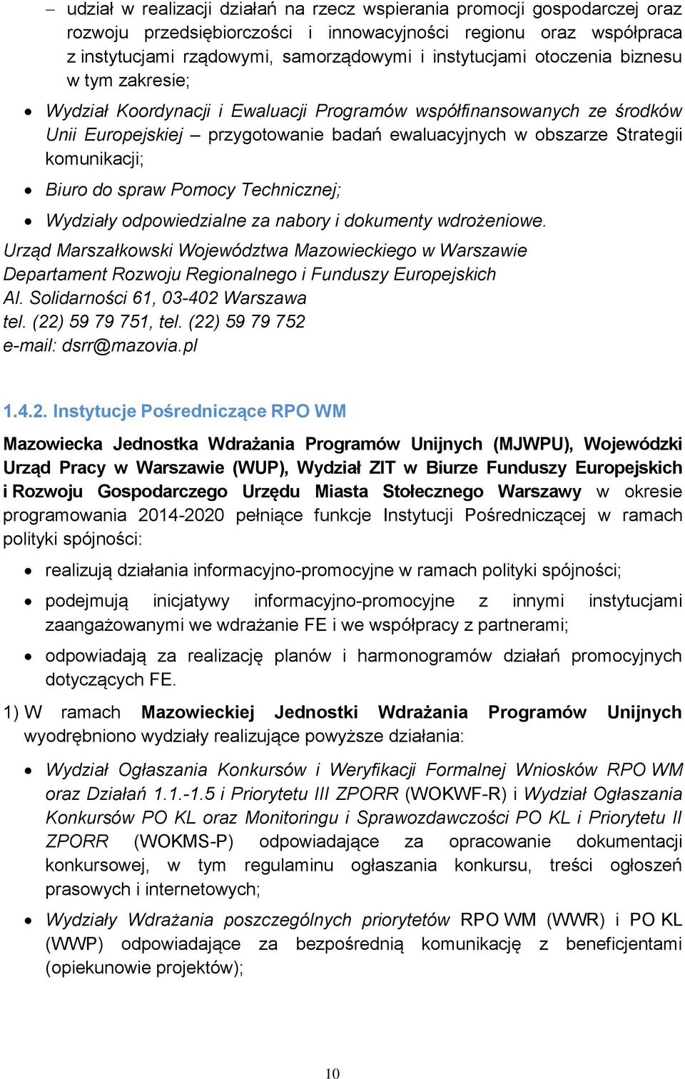do spraw Pomocy Technicznej; Wydziały odpowiedzialne za nabory i dokumenty wdrożeniowe.