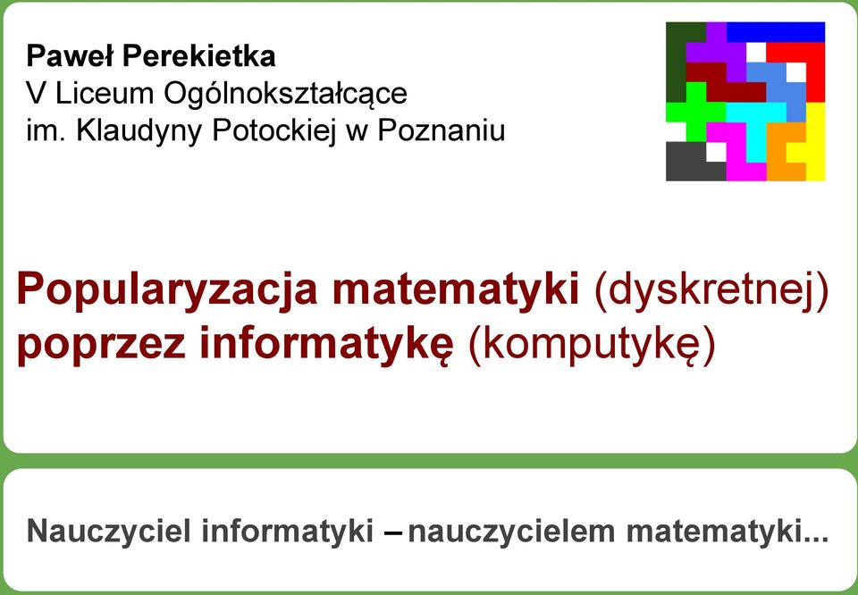 matematyki (dyskretnej) poprzez informatykę