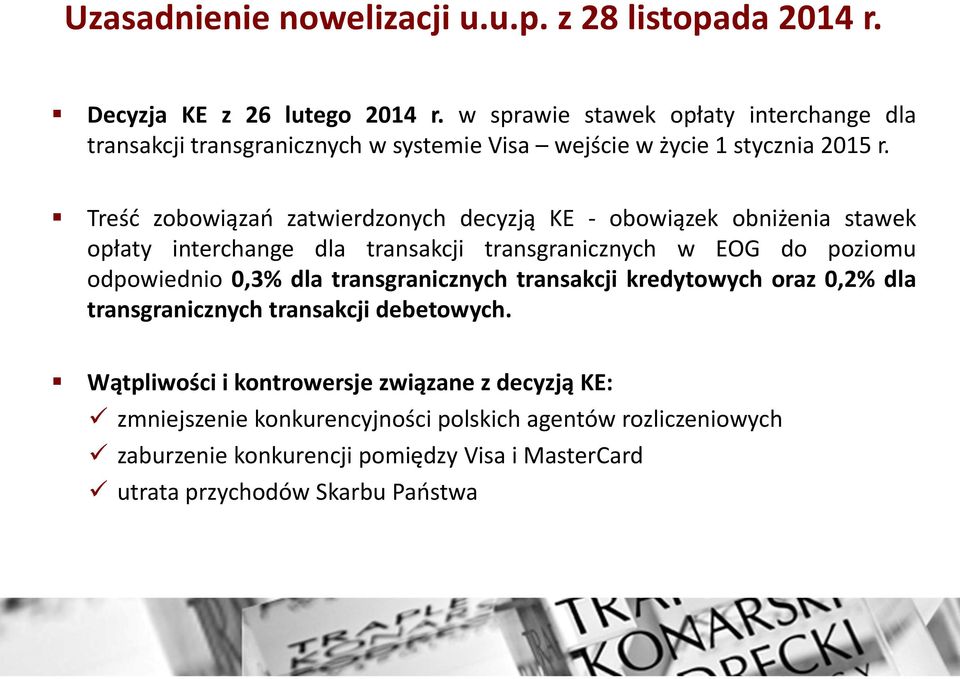 Treść zobowiązań zatwierdzonych decyzją KE - obowiązek obniżenia stawek opłaty interchange dla transakcji transgranicznych w EOG do poziomu odpowiednio 0,3% dla