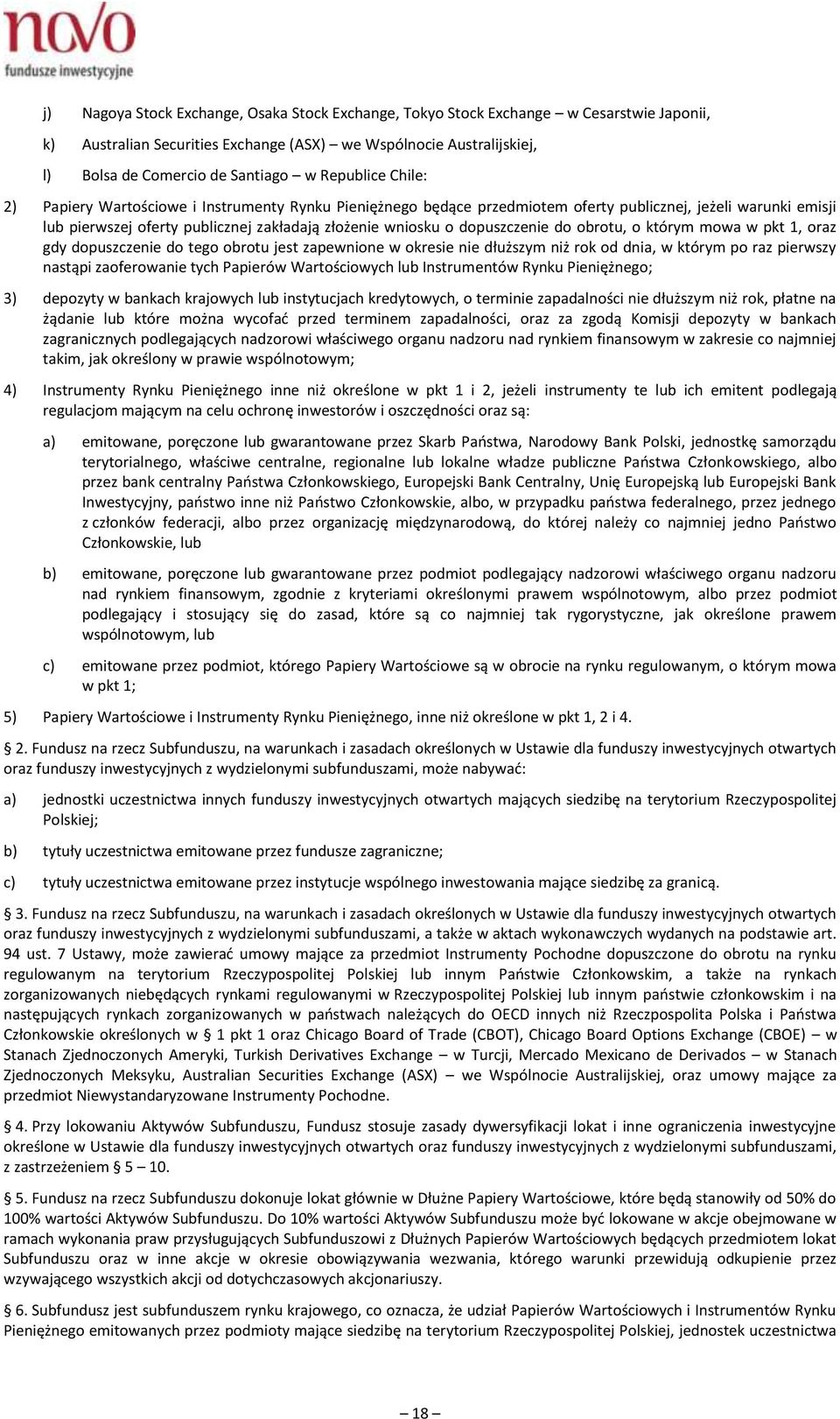 dopuszczenie do obrotu, o którym mowa w pkt 1, oraz gdy dopuszczenie do tego obrotu jest zapewnione w okresie nie dłuższym niż rok od dnia, w którym po raz pierwszy nastąpi zaoferowanie tych Papierów