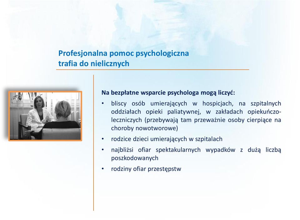 opiekuńczoleczniczych (przebywają tam przeważnie osoby cierpiące na choroby nowotworowe) rodzice dzieci