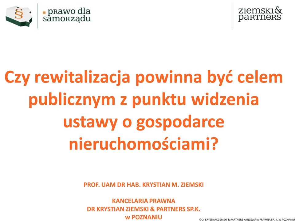 nieruchomościami? PROF. UAM DR HAB. KRYSTIAN M.