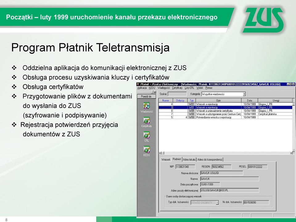 uzyskiwania kluczy i certyfikatów Obsługa certyfikatów Przygotowanie plików z dokumentami