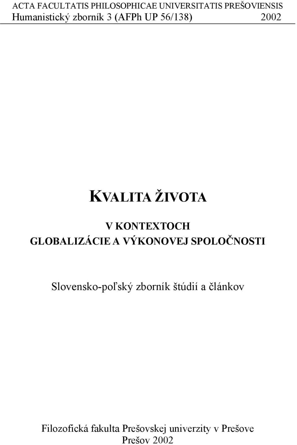 KONTEXTOCH GLOBALIZÁCIE A VÝKONOVEJ SPOLOČNOSTI Slovensko-poľský