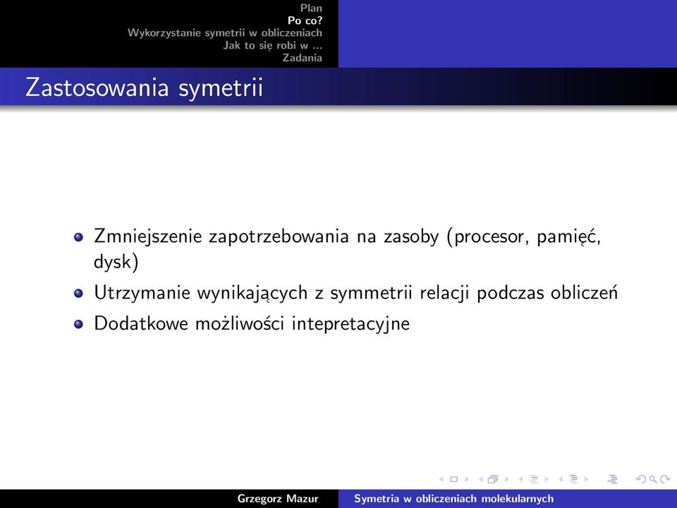 dysk) Utrzymanie wynikajacych z symmetrii