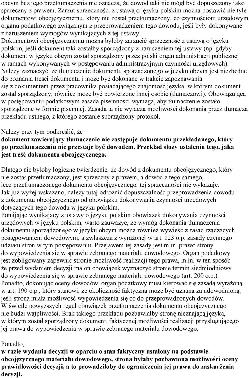 przeprowadzeniem tego dowodu, jeśli były dokonywane z naruszeniem wymogów wynikających z tej ustawy.