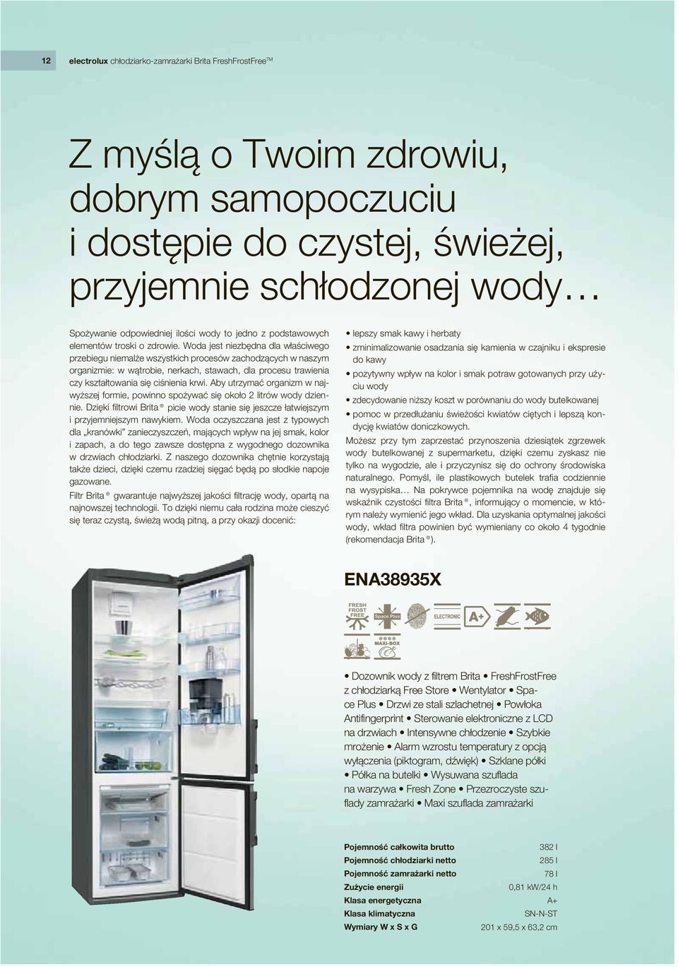 Woda jest niezbędna dla właściwego przebiegu niemalże wszystkich procesów zachodzących w naszym organizmie: w wątrobie, nerkach, stawach, dla procesu trawienia czy kształtowania się ciśnienia krwi.