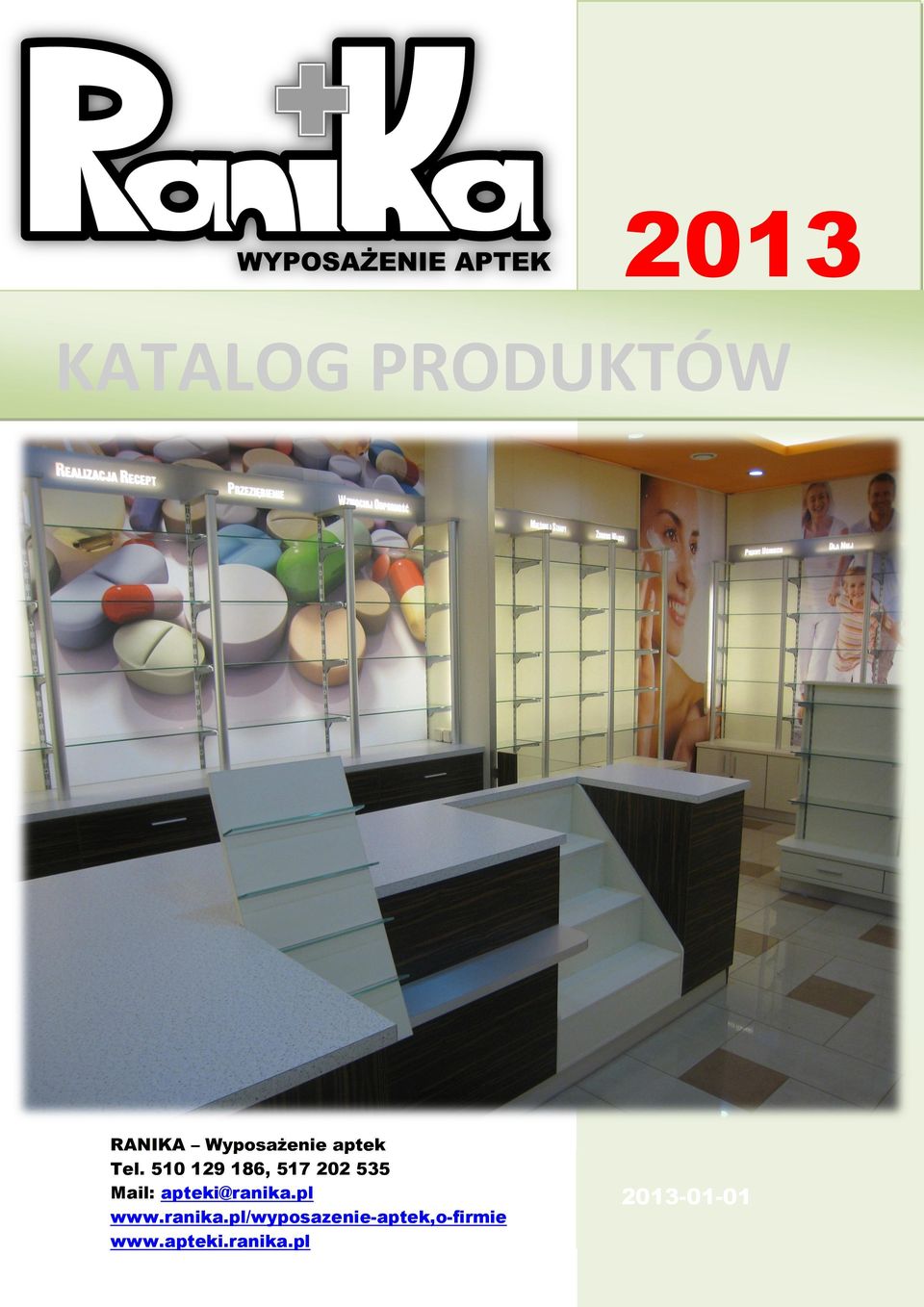 , 517 202 535 Mail: apteki@ranika.pl www.