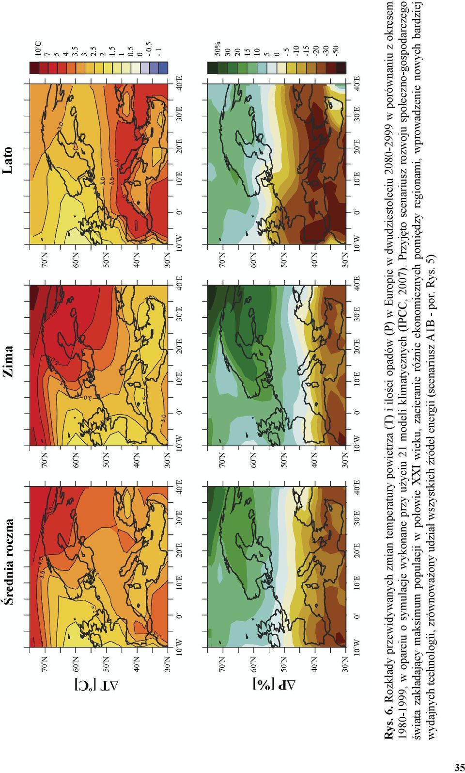 okresem 1980-1999, w oparciu o symulacje wykonane przy użyciu 21 modeli klimatycznych (IPCC, 2007).