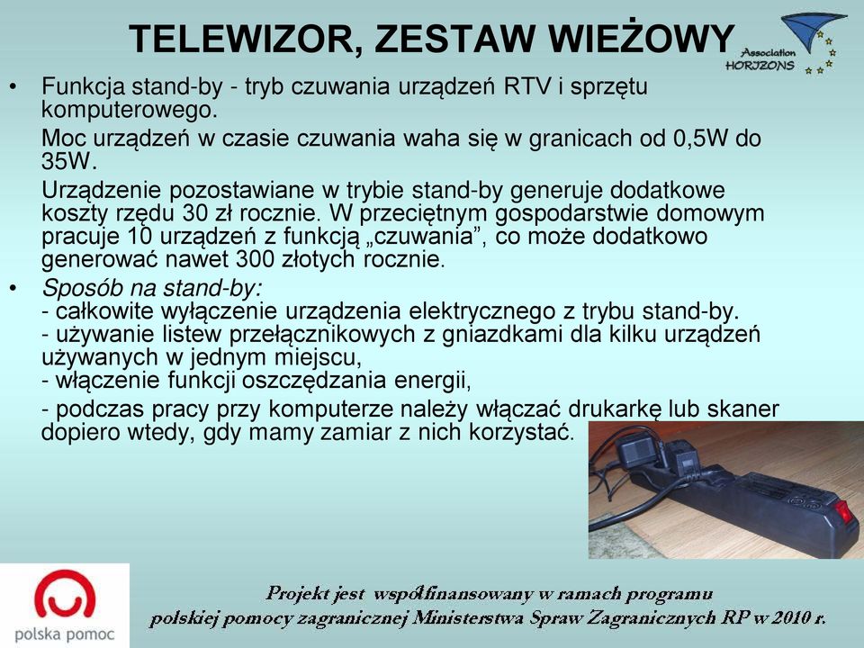 W przeciętnym gospodarstwie domowym pracuje 10 urządzeń z funkcją czuwania, co może dodatkowo generować nawet 300 złotych rocznie.