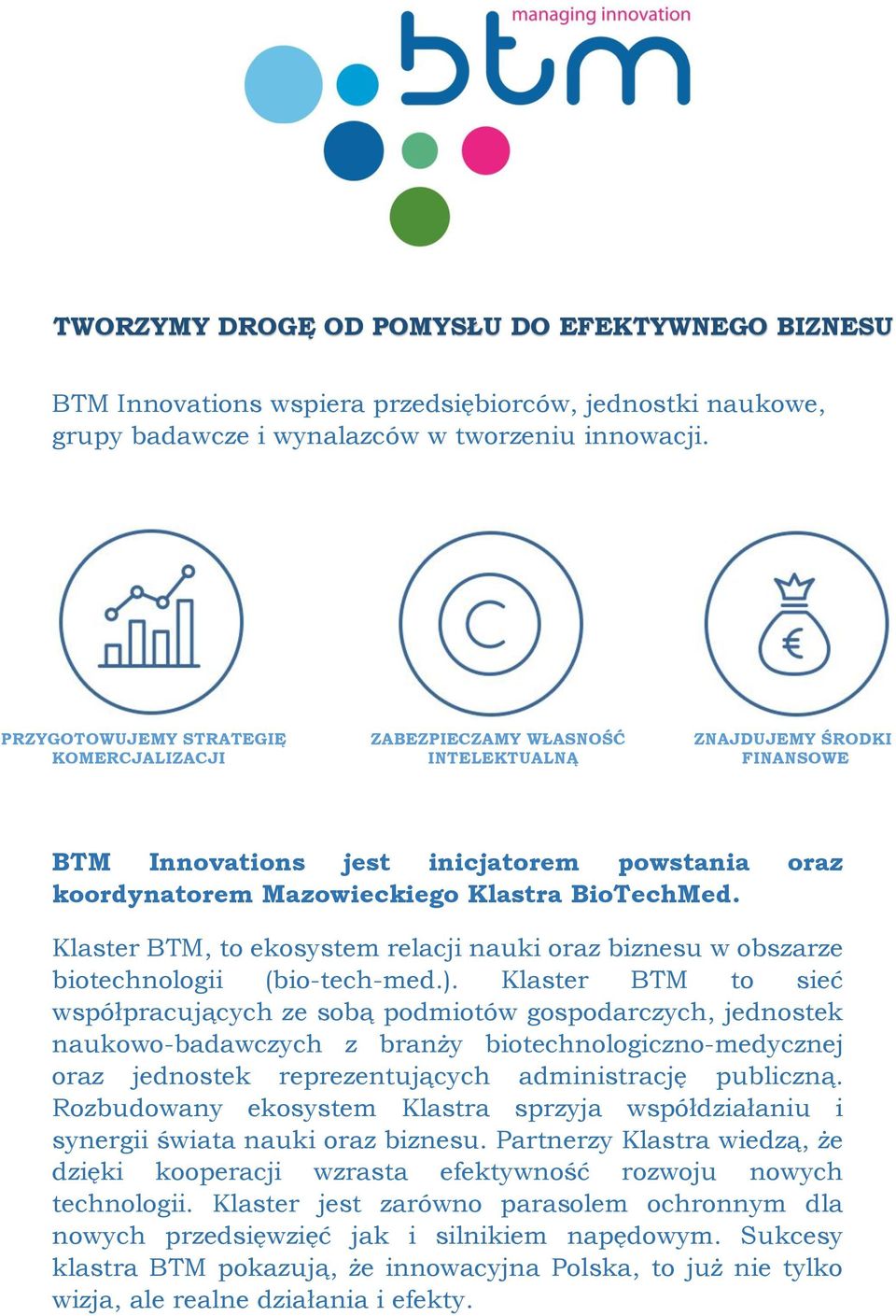 BioTechMed. Klaster BTM, to ekosystem relacji nauki oraz biznesu w obszarze biotechnologii (bio-tech-med.).