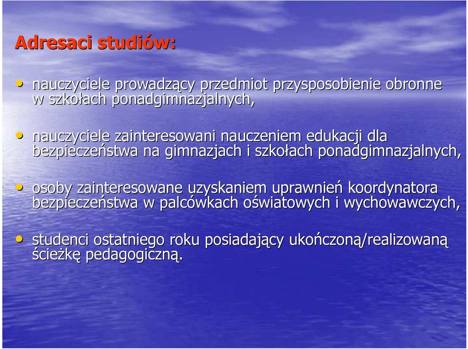 szkołach ponadgimnazjalnych, osoby zainteresowane uzyskaniem uprawnień koordynatora bezpieczeństwa w