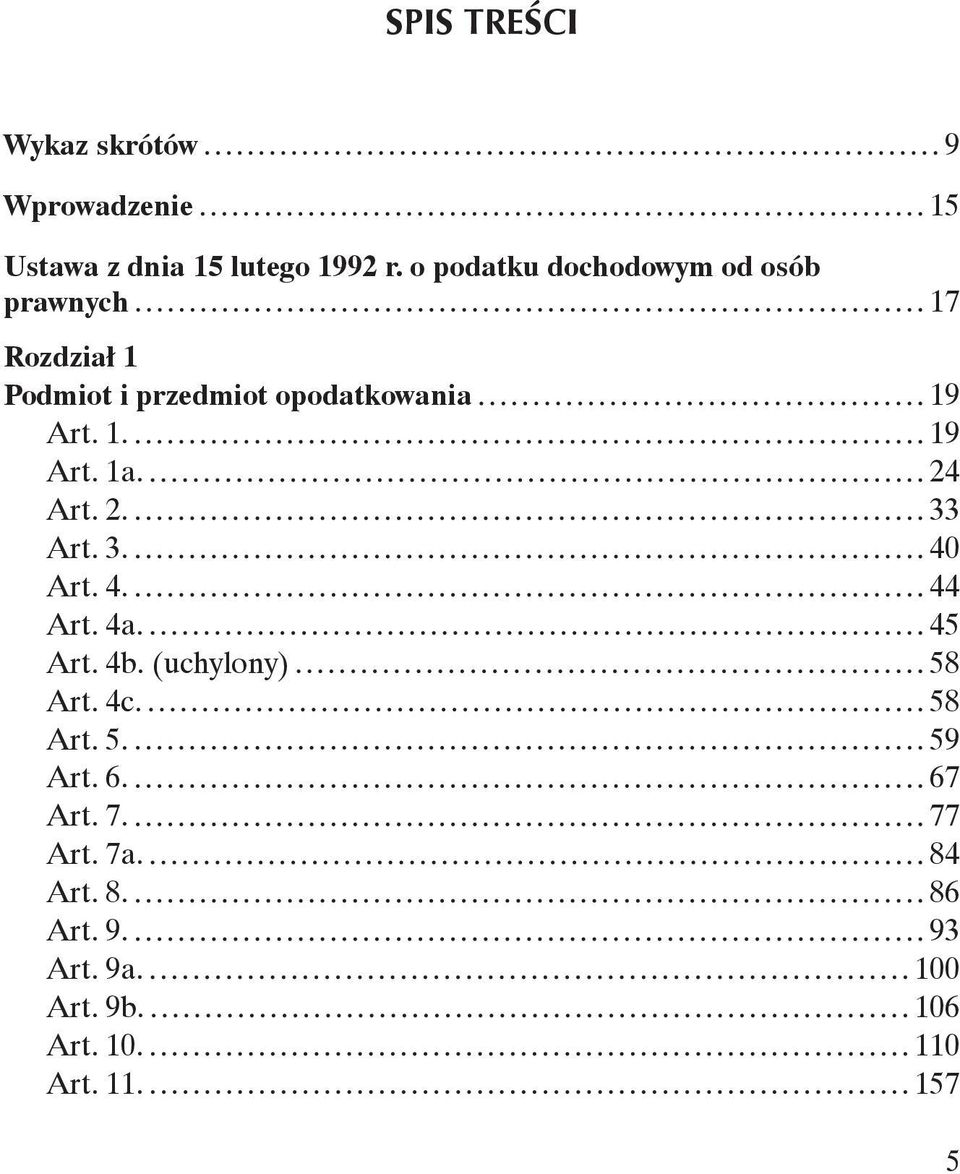 24 Art. 2. 33 Art. 3. 40 Art. 4. 44 Art. 4a. 45 Art. 4b. (uchylony) 58 Art. 4c. 58 Art. 5. 59 Art.