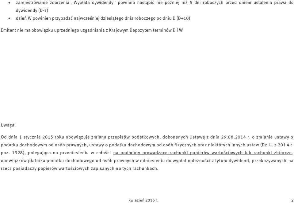 Od dnia 1 stycznia 2015 roku obowiązuje zmiana przepisów podatkowych, dokonanych Ustawą z dnia 29.08.2014 r.