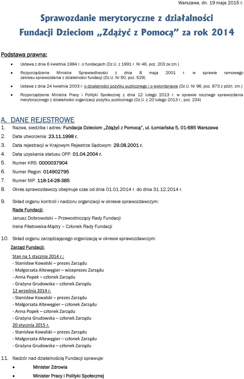 529) Ustawa z dnia 24 kwietnia 2003 r. o działalności pożytku publicznego i o wolontariacie (Dz.U. Nr 96, poz. 873 z późn. zm.