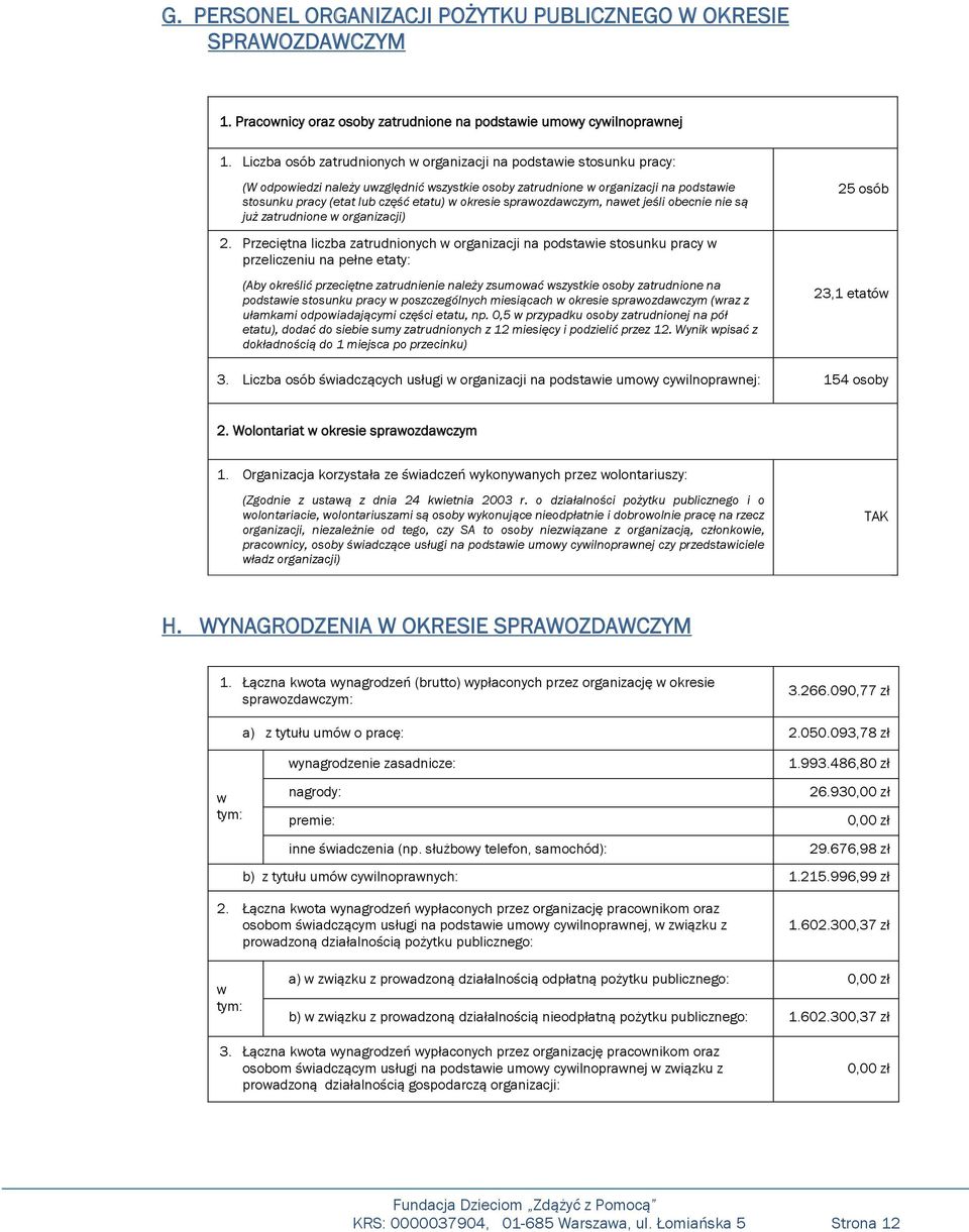 okresie sprawozdawczym, nawet jeśli obecnie nie są już zatrudnione w organizacji) 2.