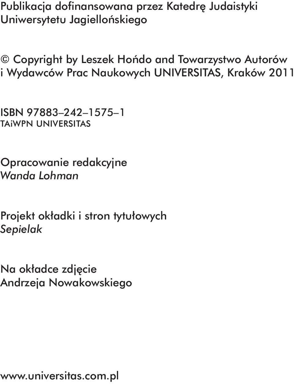ISBN 97883 242 1575 1 TAiWPN UNIVERSITAS Opracowanie redakcyjne Wanda Lohman Projekt