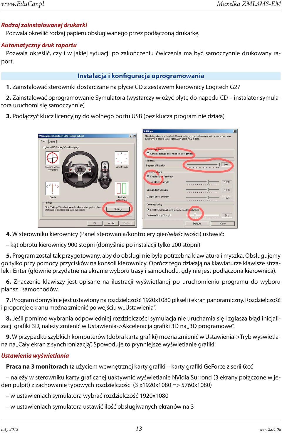 Zainstalować sterowniki dostarczane na płycie CD z zestawem kierownicy Logitech G27 2.