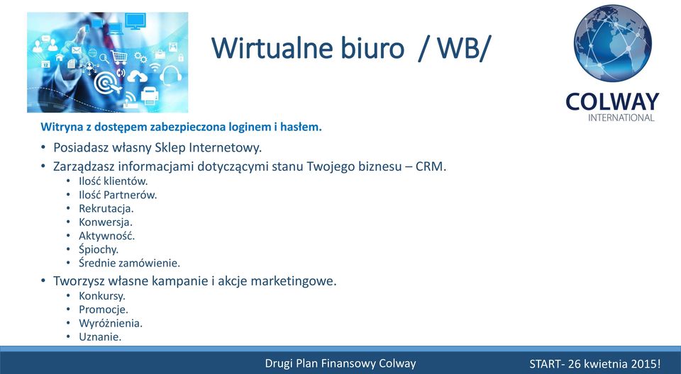 Zarządzasz informacjami dotyczącymi stanu Twojego biznesu CRM. Ilość klientów.