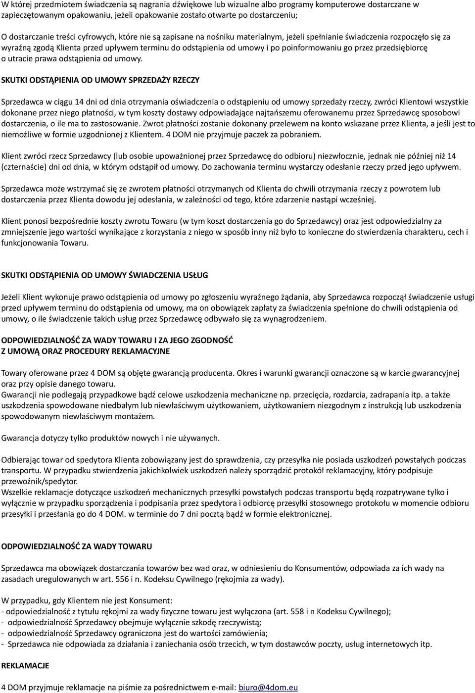 poinformowaniu go przez przedsiębiorcę o utracie prawa odstąpienia od umowy.