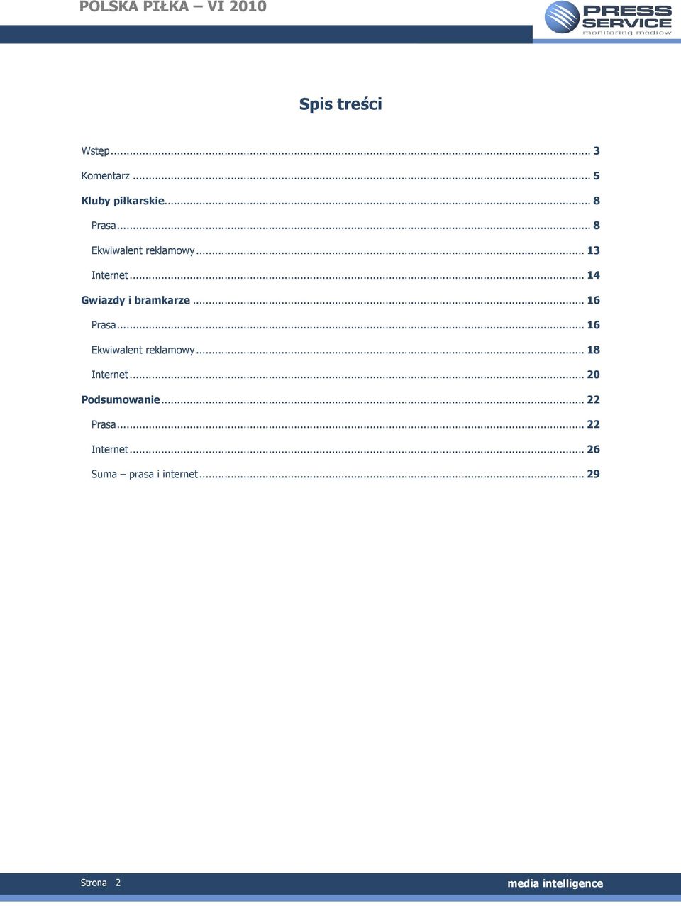 .. 16 Prasa... 16 Ekwiwalent reklamowy... 18 Internet.