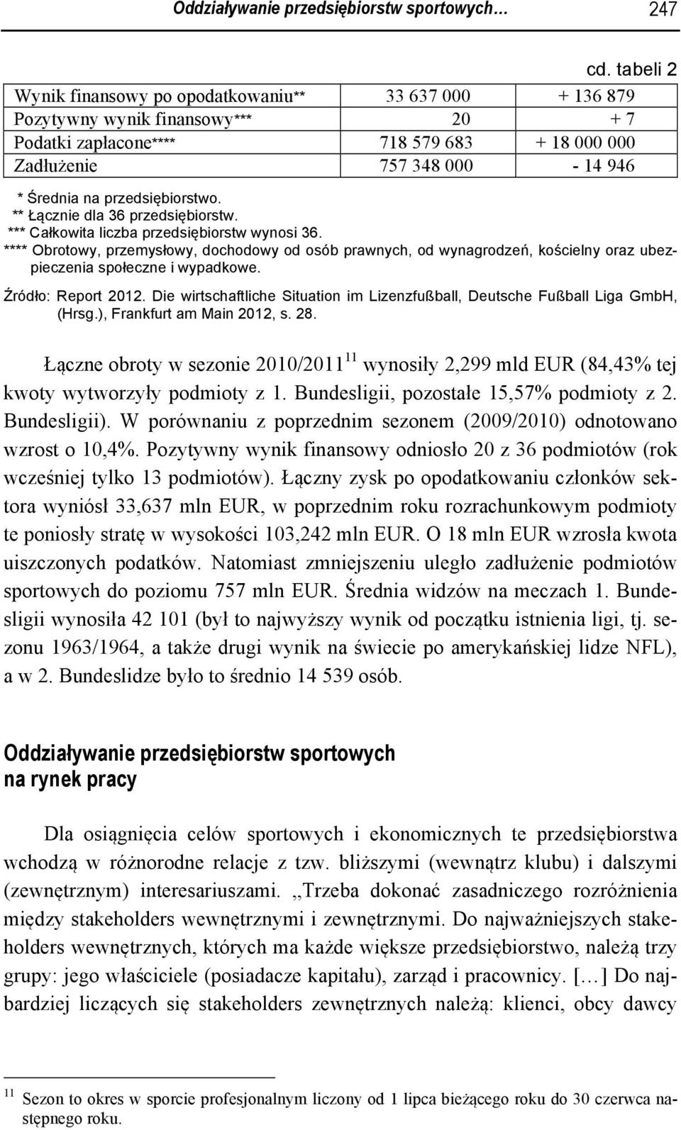 przedsiębiorstwo. ** Łącznie dla 36 przedsiębiorstw. *** Całkowita liczba przedsiębiorstw wynosi 36.