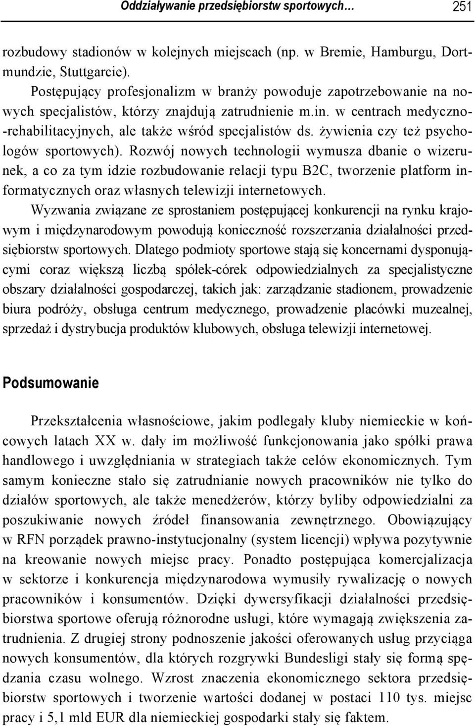 żywienia czy też psychologów sportowych).