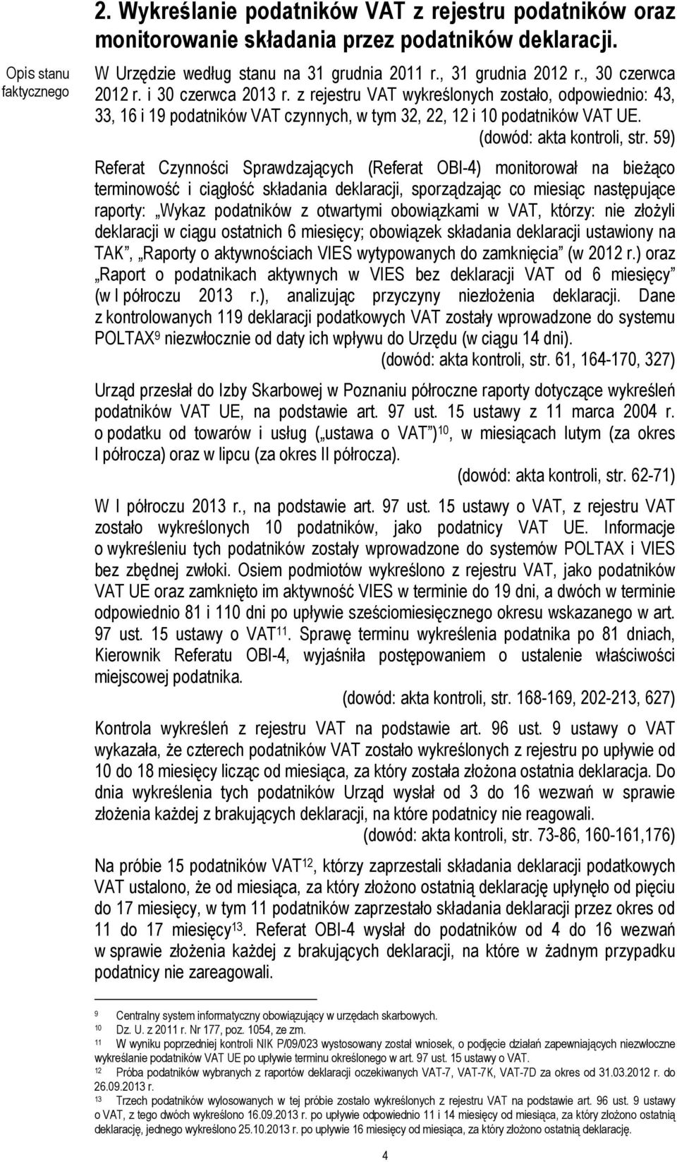 (dowód: akta kontroli, str.