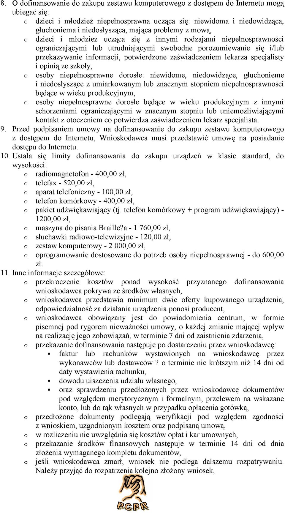 specjalisty i pinią ze szkły, sby niepełnsprawne drsłe: niewidme, niedwidzące, głuchnieme i niedsłyszące z umiarkwanym lub znacznym stpniem niepełnsprawnści będące w wieku prdukcyjnym, sby