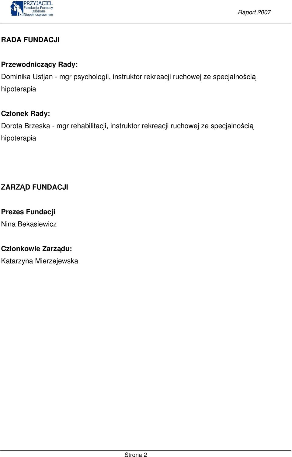 rehabilitacji, instruktor rekreacji ruchowej ze specjalnością hipoterapia ZARZĄD
