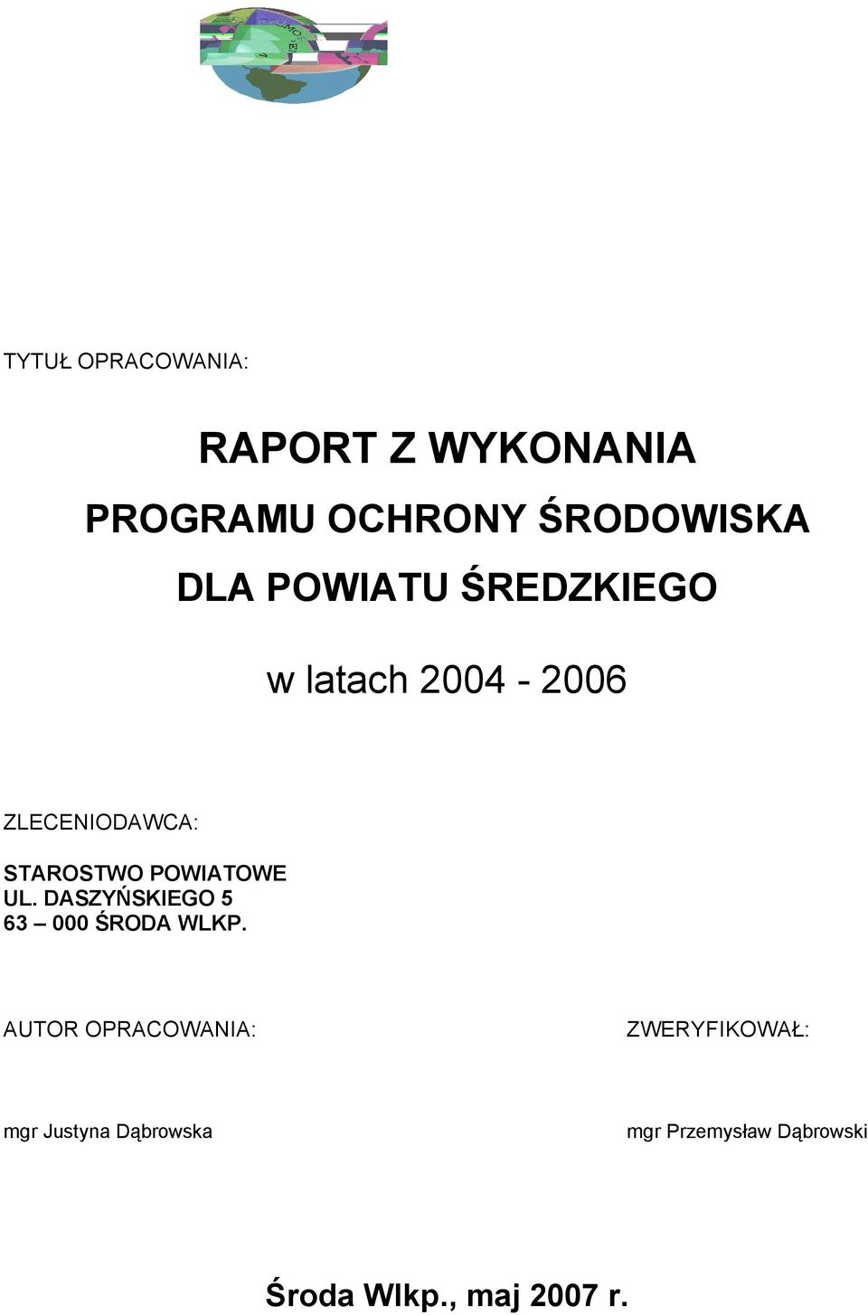 POWIATOWE UL. DASZYŃSKIEGO 5 63 000 ŚRODA WLKP.
