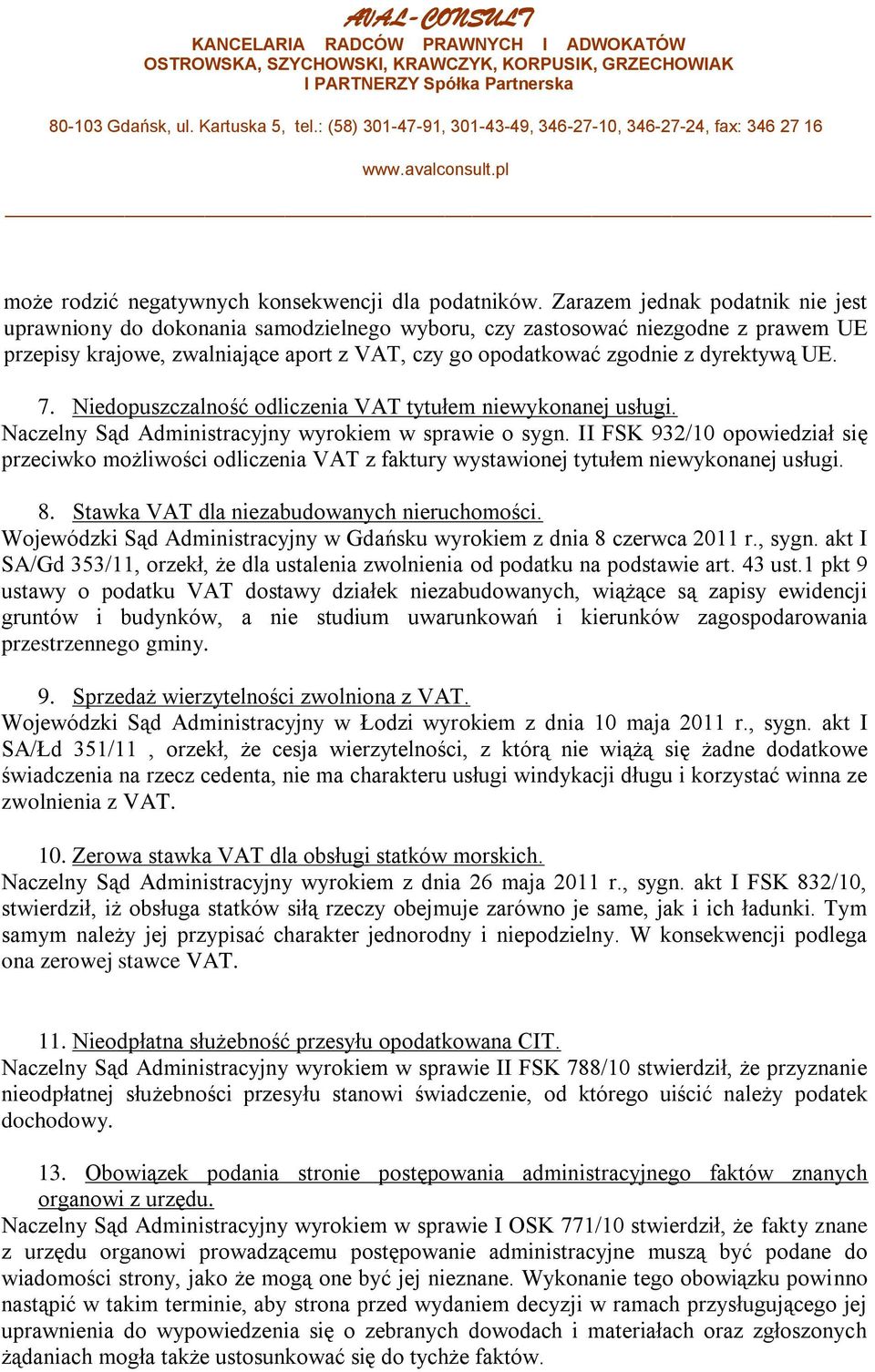 UE. 7. Niedopuszczalność odliczenia VAT tytułem niewykonanej usługi. Naczelny Sąd Administracyjny wyrokiem w sprawie o sygn.