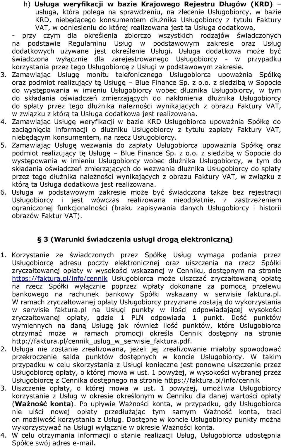 oraz Usług dodatkowych używane jest określenie Usługi.