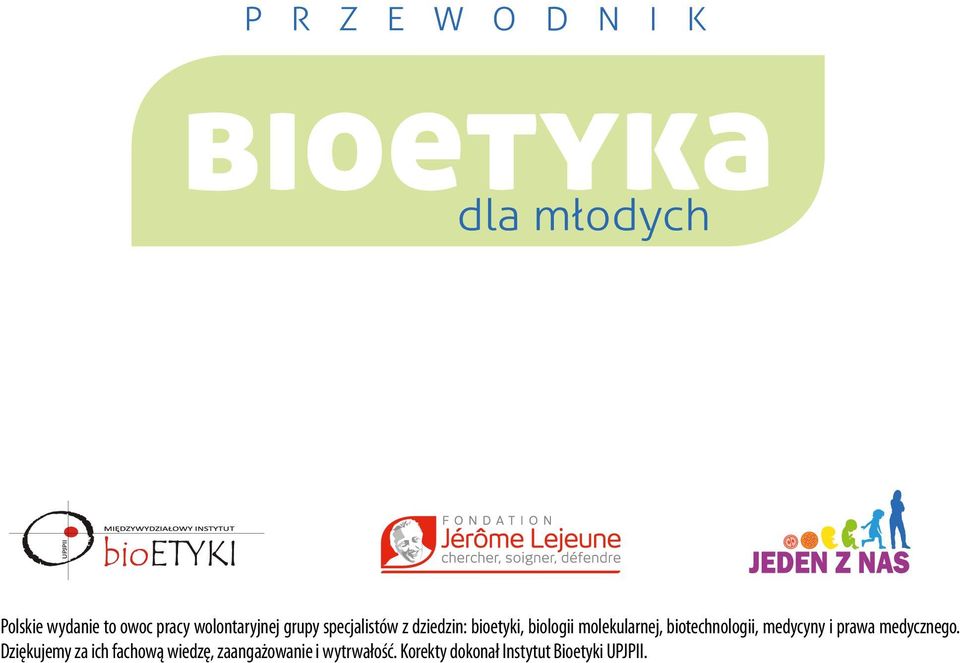 molekularnej, biotechnologii, medycyny i prawa medycznego.