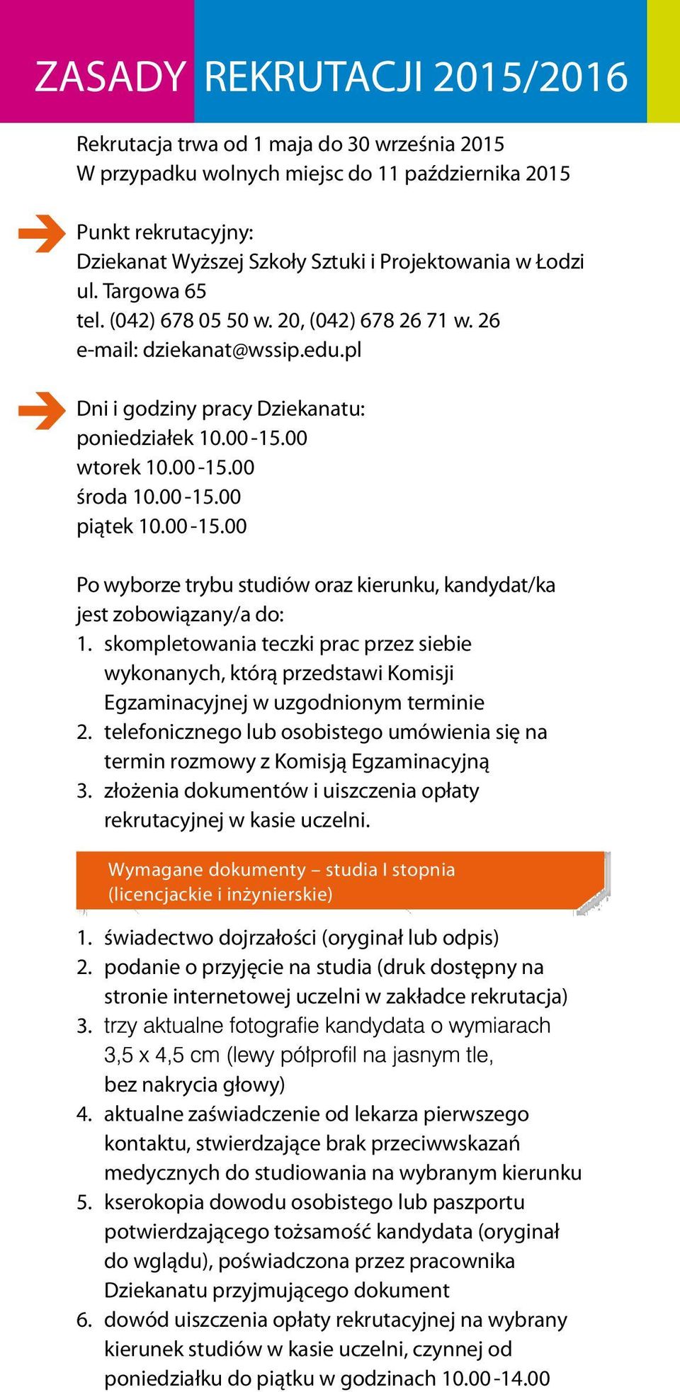 00-15.00 Po wyborze trybu studiów oraz kierunku, kandydat/ka jest zobowiązany/a do: 1.