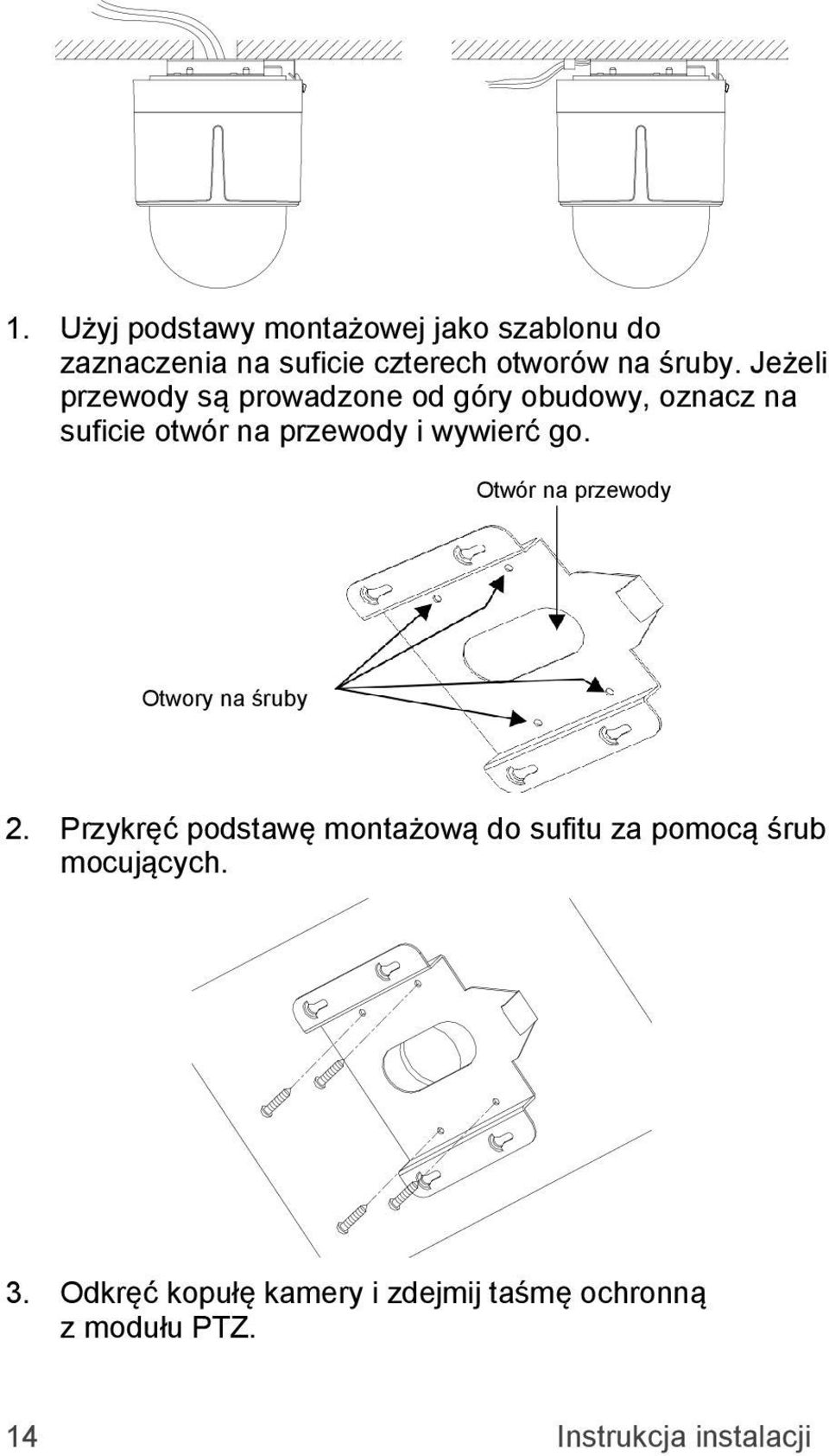 Otwór na przewody Otwory na śruby 2.