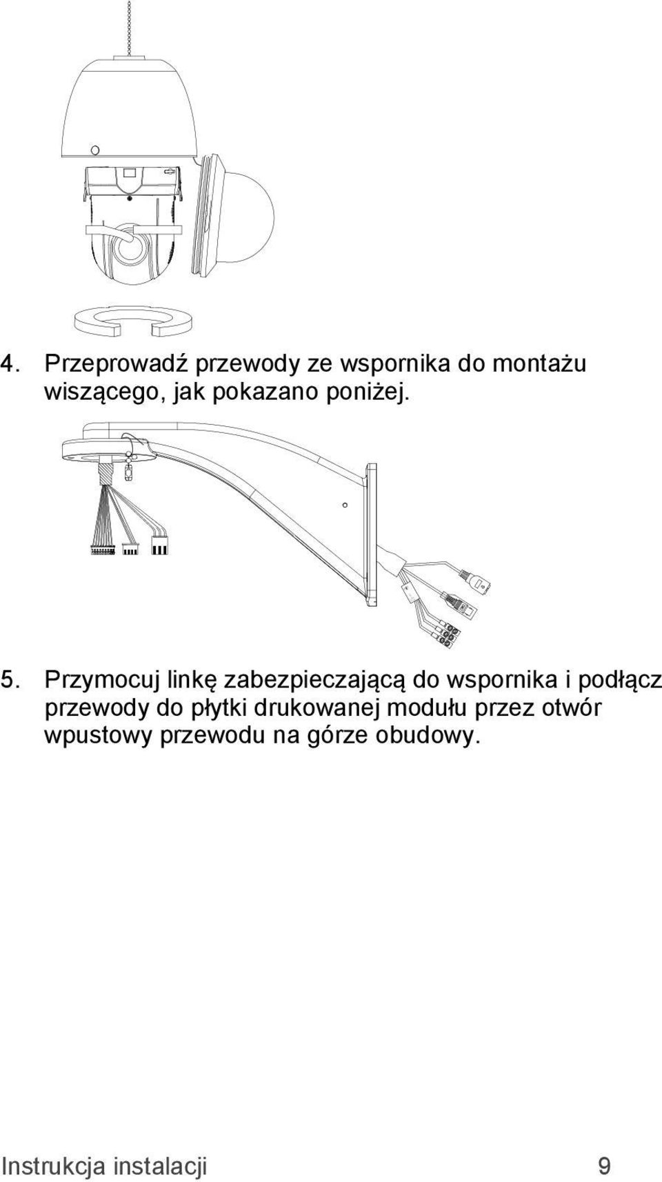 Przymocuj linkę zabezpieczającą do wspornika i podłącz przewody do