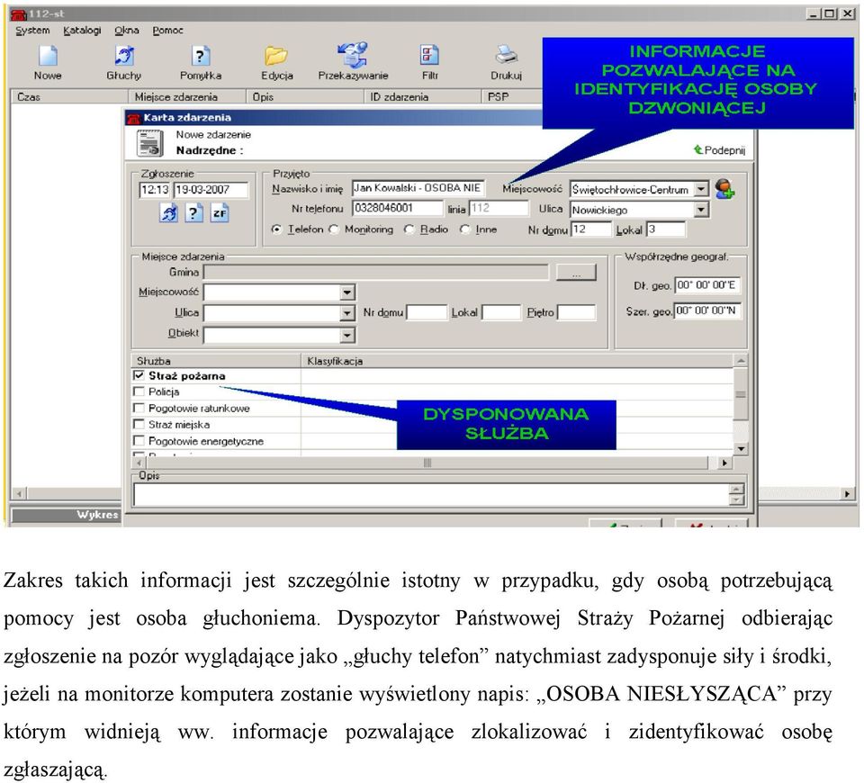 Dyspozytor Państwowej Straży Pożarnej odbierając zgłoszenie na pozór wyglądające jako głuchy telefon